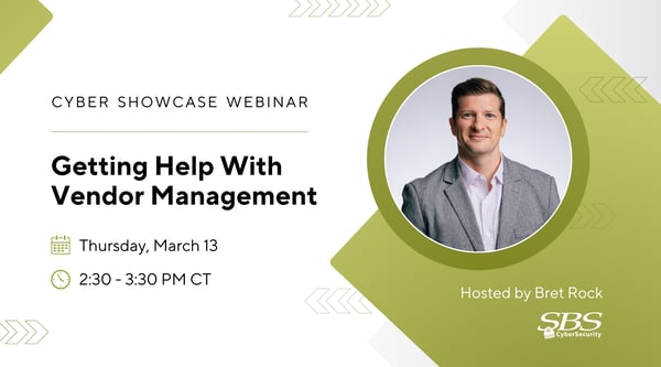 Getting Help with Vendor Management - Free Cyber Showcase Webinar with Bret Rock