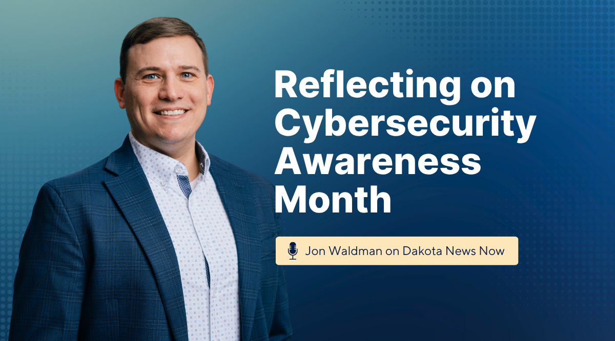 SBS CyberSecurity President Jon Waldman's headshot and text reading, October: Cybersecurity Awareness Month, Jon Waldman on Dakota News Now.